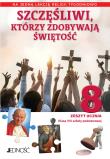 Szczęśliwi, którzy zdobywają świętość Klasa 8 SP Zeszyt ucznia na 1 lekcję religii tygodniowo. Autor: Opracowanie zbiorowe. Dadada.pl Okładka książki Szczęśliwi, którzy zdobywają świętość Klasa 8 SP Zeszyt ucznia na 1 lekcję religii tygodniowo