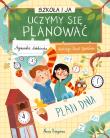Szkoła i ja. Uczymy się planować. Autor: Agnieszka Łubkowska. Dadada.pl Okładka książki Szkoła i ja. Uczymy się planować