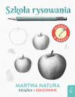 Szkoła rysowania Szkicownik Martwa natura. Autor: Natalia Berlik. Dadada.pl Okładka książki Szkoła rysowania Szkicownik Martwa natura