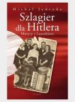Okładka książki Szlagier dla Hitlera. Muzycy z Laurahutte
