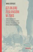 Okładka książki Szlakami zesłańców w ZSRS. Wokół doświadczeń...