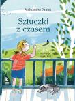 Sztuczki z czasem. Autor: Dobies Aleksandra. Dadada.pl Okładka książki Sztuczki z czasem