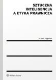 Okładka książki Sztuczna inteligencja a etyka prawnicza