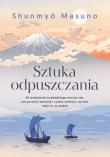 Sztuka odpuszczania. 99 wskazówek buddyjskiego mnicha zen, jak porzucić kontrolę i zyskać wolność, by móc robić to, co ważne. Autor: Masuno Shunmyo. Dadada.pl Okładka książki Sztuka odpuszczania. 99 wskazówek buddyjskiego mnicha zen, jak porzucić kontrolę i zyskać wolność, by móc robić to, co ważne