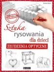 Sztuka rysowania dla dzieci. Złudzenia optyczne. Autor: Keck Gecko. Dadada.pl Okładka książki Sztuka rysowania dla dzieci. Złudzenia optyczne