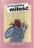 Okładka książki Ta kurewska miłość