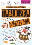 Tabliczka mnożenia. Szkoła na szóstkę. Autor: Opracowanie zbiorowe. Dadada.pl Okładka książki Tabliczka mnożenia. Szkoła na szóstkę