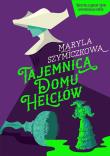Tajemnica Domu Helclów (wyd. 2025). Autor: Maryla Szymiczkowa. Dadada.pl Okładka książki Tajemnica Domu Helclów (wyd. 2025)