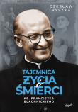 Tajemnica życia i śmierci ks. Franciszka Blachnickiego. Autor: Czesław Ryszka. Dadada.pl Okładka książki Tajemnica życia i śmierci ks. Franciszka Blachnickiego