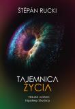 Okładka książki Tajemnica życia. Nauka wobec hipotezy Stwórcy