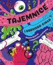Tajemnice ludzkiego ciała. Nasza wspaniała anatomia. Autor: Chowdhury Azmain. Dadada.pl Okładka książki Tajemnice ludzkiego ciała. Nasza wspaniała anatomia