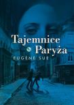 Tajemnice Paryża. Autor: Eugene Sue. Dadada.pl Okładka książki Tajemnice Paryża