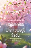 Okładka książki Tajemnice Wiśniowego Sadu - Wiosna pełna sekretów