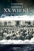 Tajemnice XX wieku. Ludzie, sensacje, wydarzenia. Autor: Krzysztof Bochus. Dadada.pl Okładka książki Tajemnice XX wieku. Ludzie, sensacje, wydarzenia