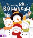 Tajemniczy bal bałwanków. Autor: Paszkiewicz Anna. Dadada.pl Okładka książki Tajemniczy bal bałwanków