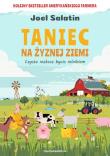Taniec na żyznej ziemi. Czysta rozkosz bycia rolnikiem. Autor: Salatin Joel. Dadada.pl Okładka książki Taniec na żyznej ziemi. Czysta rozkosz bycia rolnikiem