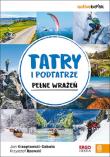 Tatry i Podtatrze pełne wrażeń. ActiveBook. Autor: Krzeptowski-Sabała Jan, Bzowski Krzysztof. Dadada.pl Okładka książki Tatry i Podtatrze pełne wrażeń. ActiveBook