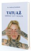 Tatuaż. Obraz czy skaza. Autor: Ks.andrzej Zwoliński. Dadada.pl Okładka książki Tatuaż. Obraz czy skaza