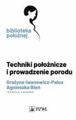 Techniki położnicze i prowadzenie porodu. Autor: Grażyna Iwanowicz-Palus. Dadada.pl Okładka książki Techniki położnicze i prowadzenie porodu