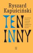 Ten inny w.4. Autor: Ryszard Kapuściński. Dadada.pl Okładka książki Ten inny w.4