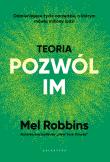 Teoria „pozwól im”. Autor: MEL ROBBINS. Dadada.pl Okładka książki Teoria „pozwól im”