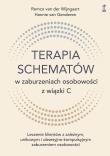 Okładka książki Terapia schematów w zaburzeniach osobowości z wiązki C. Leczenie klientów z zależnym, unikowym i obsesyjno-kompulsyjnym zaburzeniem osobowości