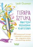 Okładka książki Terapia sztuką - praktyczny przewodnik po arteterapii. 50 artystycznych ćwiczeń i wskazówki na pokonanie lęku, osiągnięcie relaksu i emocjonalnego spokoju