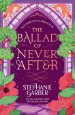 The Ballad of Never After. Autor: Stephanie Garber. Dadada.pl Okładka książki The Ballad of Never After