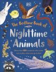 Okładka książki The Bedtime Book of Nighttime Animals. More Than 100 Creatures Who Come Out to Play When You Go to Bed
