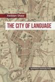 The City of Language. Autor: Shaw Aeddan. Dadada.pl Okładka książki The City of Language