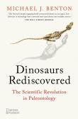 Okładka książki The Dinosaurs Rediscovered: How a Scient How a Scientific Revolution is Rewriting History