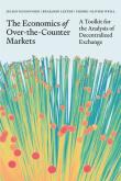 Okładka książki The Economics of Over-the-Counter Markets. A Toolkit for the Analysis of Decentralized Exchange
