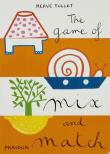 The Game of Mix and Match. Autor: Hervé Tullet. Dadada.pl Okładka książki The Game of Mix and Match