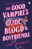 Okładka książki The Good Vampire's Guide To Blood And Boyfriends