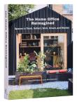 Okładka książki The Home Office Reimagined. Spaces to Think, Reflect, Work, Dream, and Wonder