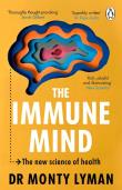 The Immune Mind. Autor: Lyman Monty. Dadada.pl Okładka książki The Immune Mind