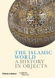 Okładka książki The Islamic World. A History in Objects