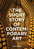 The Short Story of Contemporary Art wer. angielska. Autor: Hodge Susie. Dadada.pl Okładka książki The Short Story of Contemporary Art wer. angielska