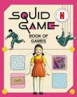 The Squid Game Book of Games wer. angielska. Autor: Netflix. Dadada.pl Okładka książki The Squid Game Book of Games wer. angielska