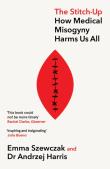 Okładka książki The Stitch-Up. How Medical Misogyny Harms Us All
