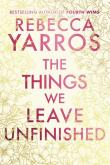 The Things We Leave Unfinished wer. angielska. Autor: Rebecca Yarros. Dadada.pl Okładka książki The Things We Leave Unfinished wer. angielska