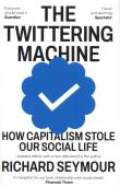 The Twittering Machine: How Capitalism Stole Our Social Life. Autor: Seymour Richard. Dadada.pl Okładka książki The Twittering Machine: How Capitalism Stole Our Social Life