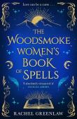 The Woodsmoke Women's Book of Spells. Autor: Greenlaw Rachel. Dadada.pl Okładka książki The Woodsmoke Women's Book of Spells