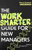 The Work Smarter Guide for New Managers wer. angielska. Autor: Maria Morozova-Duthoit. Dadada.pl Okładka książki The Work Smarter Guide for New Managers wer. angielska