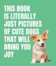 Opakowanie This Book is Literally Just Cute Dogs That Will Bring You Joy