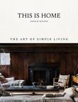 This Is Home. The Art of Simple Living. Autor: Natalie Walton. Dadada.pl Okładka książki This Is Home. The Art of Simple Living