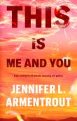 This is me and you. Autor: Armentrout Jennifer L.. Dadada.pl Okładka książki This is me and you