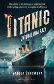Okładka książki Titanic zatonął dwa razy DL
