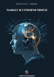 Okładka książki Tłumacz w cyfrowym świecie
