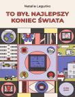Okładka książki To był najlepszy koniec świata